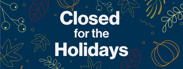 Closed for the Holidays